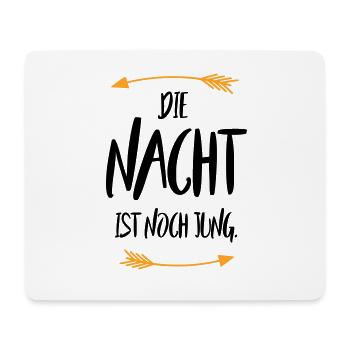 Sprüche Die Nacht ist noch jung - Mousepad (Querformat) - Weiß - Vorne