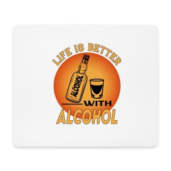 Alcohol Alkohol Saufen Life is Better - Mousepad (Querformat) - Weiß - Vorne