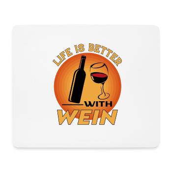 Wein Wine Alkohol Alcohol Saufen Life is Better - Mousepad (Querformat) - Weiß - Vorne