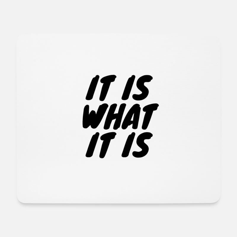 It is what it is - Mouse Pad (horizontal) - white