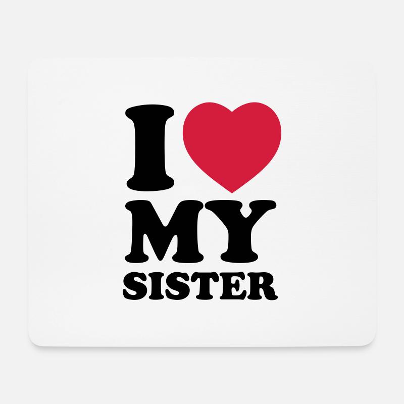 I love my sister - Mousepad (Querformat) - Weiß