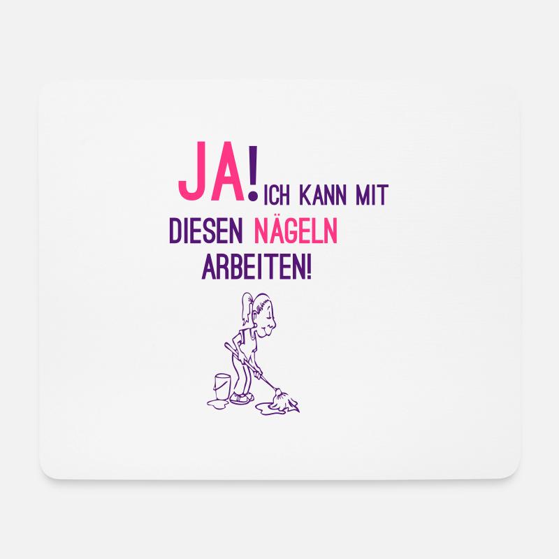 Ja! Ich kann mit diesen Nägeln arbeiten +Putzfrau - Mousepad (Querformat) - Weiß
