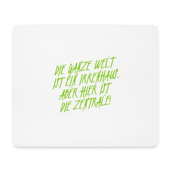 die Welt, ein Irrenhaus - Mousepad (Querformat) - Weiß - Vorne