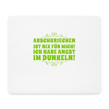 Arschkriechen ist nix für mich - Mousepad (Querformat) - Weiß - Vorne