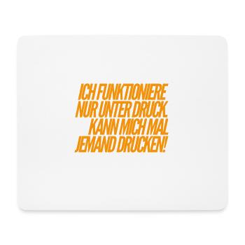 ich funktioniere nur unter Druck - Mousepad (Querformat) - Weiß - Vorne