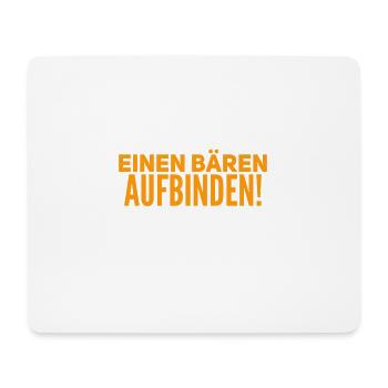 einen Bären aufbinden - Mousepad (Querformat) - Weiß - Vorne