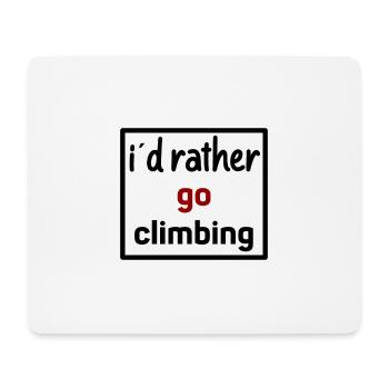 i would rather go climbing - Mouse Pad (horizontal) - white - Front