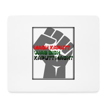 Mach kaputt was dich kaputt macht - Mousepad (Querformat) - Weiß - Vorne