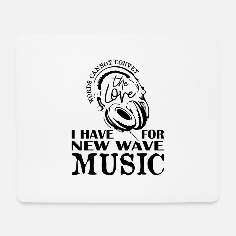 I Have For New Wave Music - Mousepad (Querformat) - Weiß