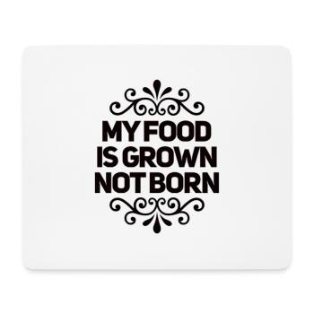My Food Is Grown Not Born - Mousepad (Querformat) - Weiß - Vorne