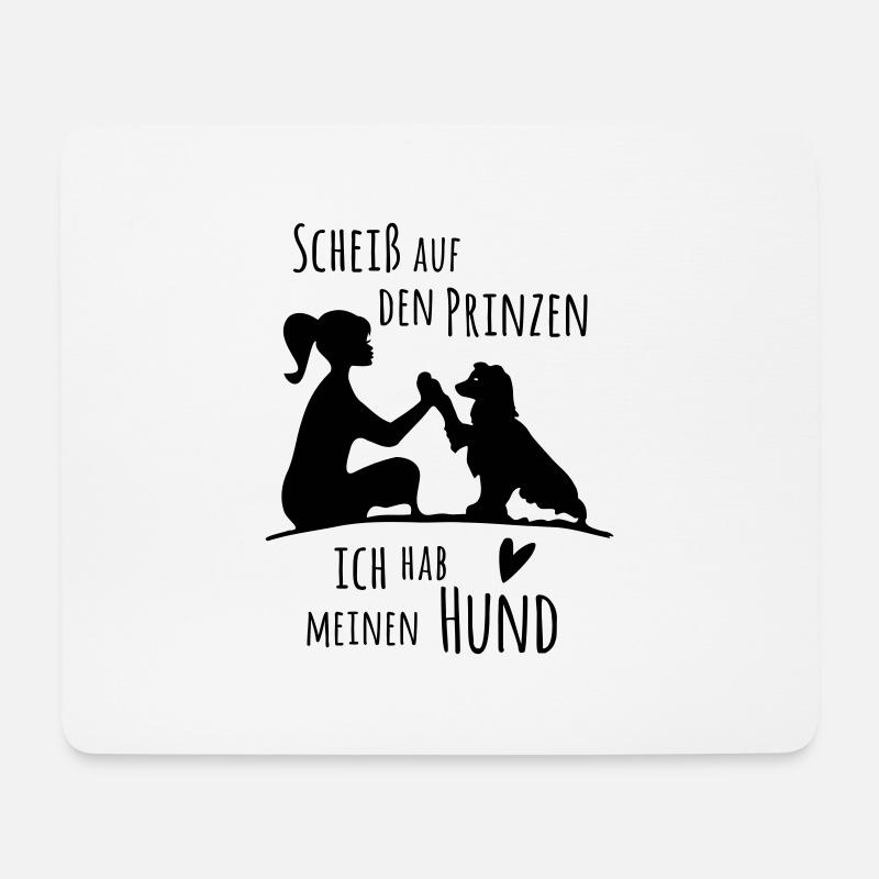 Scheiss auf den Prinzen - ich hab meinen Hund - Mousepad (Querformat) - Weiß