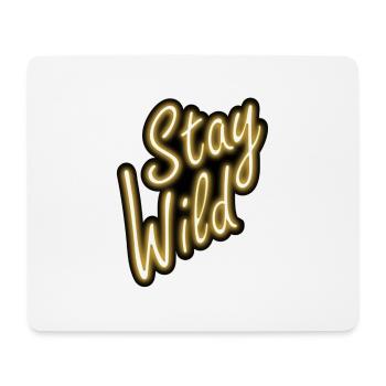 Stay Wild - Mousepad (Querformat) - Weiß - Vorne