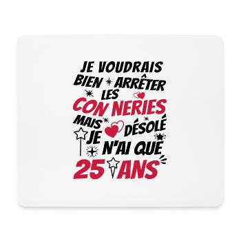 connerie 25 ans / cadeau anniversaire 25 ans - Tapis de souris (format paysage) - blanc - Devant