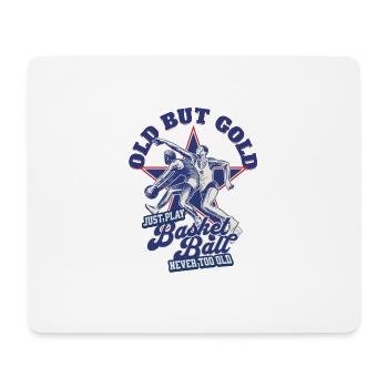 Old but Gold Just play Basketball never too old - Mouse Pad (horizontal) - white - Front
