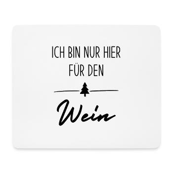 Ich bin nur hier für den Wein - Mousepad (Querformat) - Weiß - Vorne