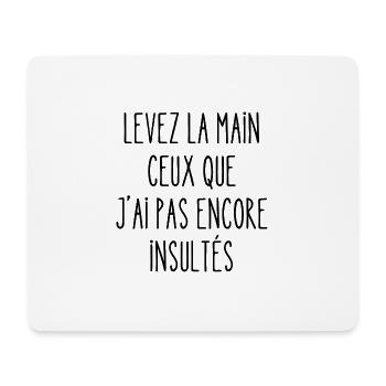 levez la main ceux que j'ai pas encore insultés - Tapis de souris (format paysage) - blanc - Devant