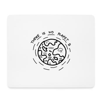 There is no Planet B - Mouse Pad (horizontal) - white - Front