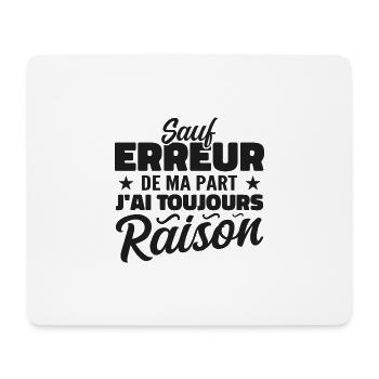 Unless I'm mistaken, I'm always right - Mouse Pad (horizontal) - white - Front