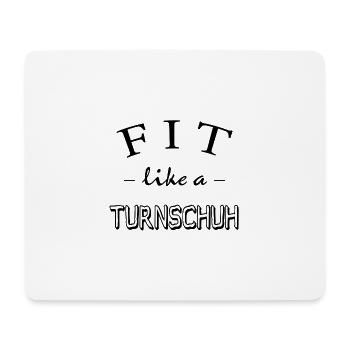 Fit like a Turnschuh, Gym, Fitness, Workout, Fit - Mousepad (Querformat) - Weiß - Vorne