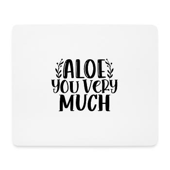 Aloe you very much, Gardening Plants Happiness - Mouse Pad (horizontal) - white - Front