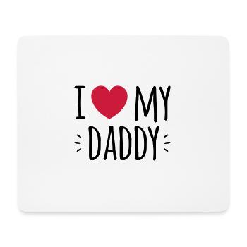 " i love my daddy " - Mouse Pad (horizontal) - white - Front