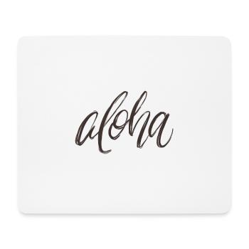 Aloha Spruch - Mousepad (Querformat) - Weiß - Vorne
