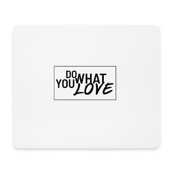 Tu was du liebst - Do what you love - Mousepad (Querformat) - Weiß - Vorne