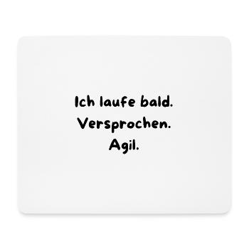 Ich laufe bald. Versprochen.Agil. - Mousepad (Querformat) - Weiß - Vorne