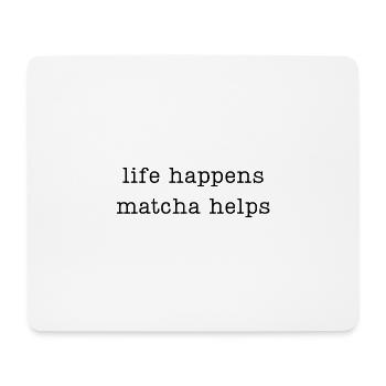 life happens matcha helps - Mouse Pad (horizontal) - white - Front