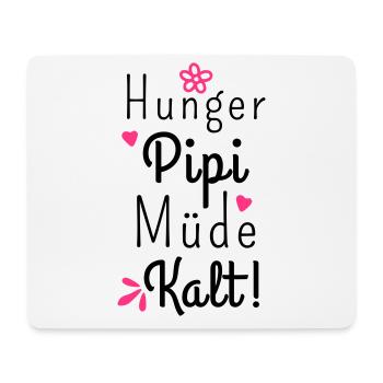 Hunger Pipi Müde Kalt - Lustiger Spruch Frauen - Mousepad (Querformat) - Weiß - Vorne