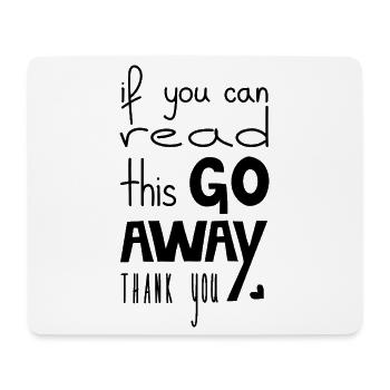 If You Can Read This Go Away, Black - Mouse Pad (horizontal) - white - Front