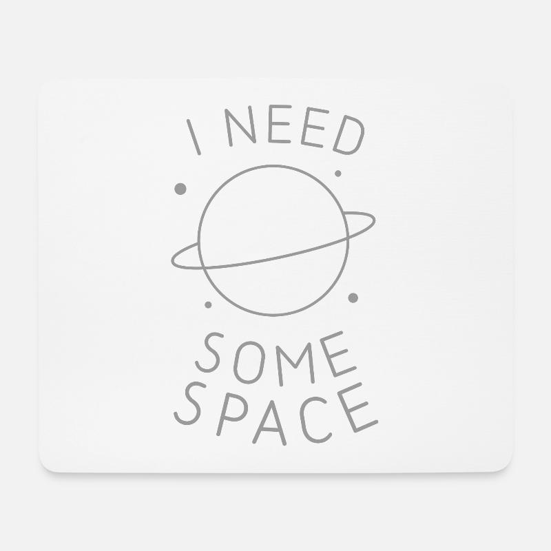 I Need Some Space - Mousepad (Querformat) - Weiß