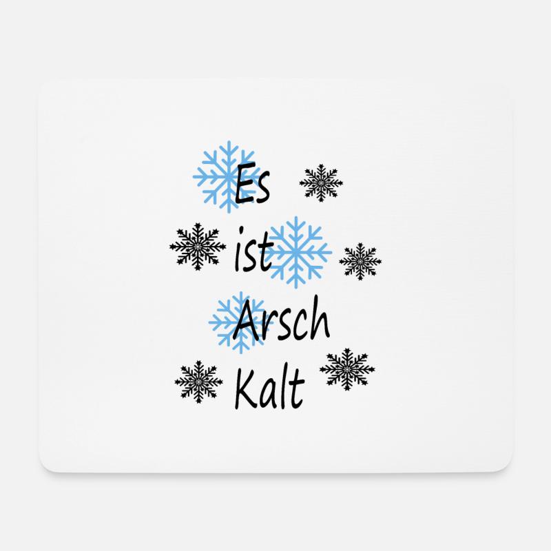 Es ist Arsch Kalt draußen - Mousepad (Querformat) - Weiß