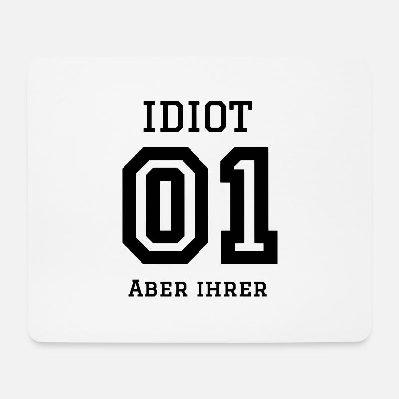 Idiot, aber ihrer - Mousepad (Querformat) - Weiß