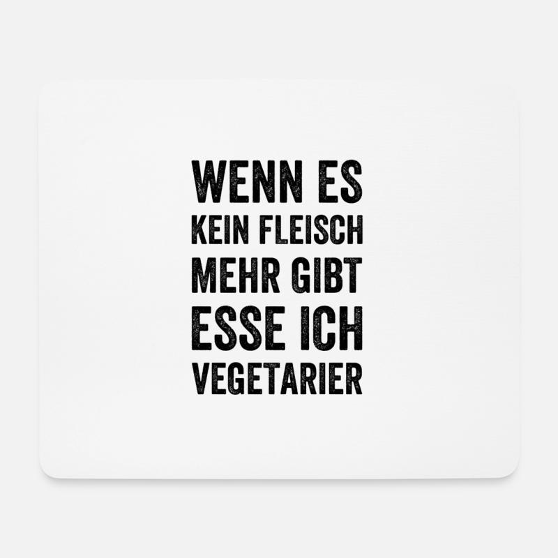 Wenn es kein Fleisch mehr gibt esse ich Vegetarier - Mousepad (Querformat) - Weiß