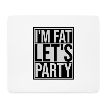 im fat lets party - Mousepad (Querformat) - Weiß - Vorne