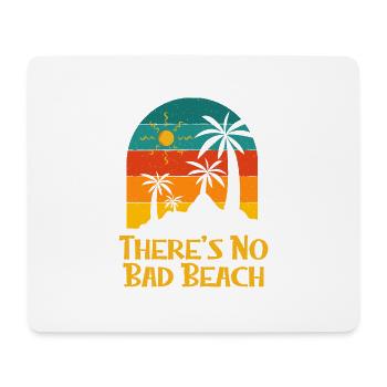 There's No Bad Beach Holiday Sayings Ocean Quotes - Mousepad (Querformat) - Weiß - Vorne