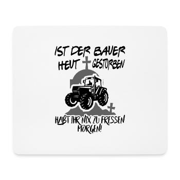 Der Bauer stirbt gestorben Protest - Mousepad (Querformat) - Weiß - Vorne