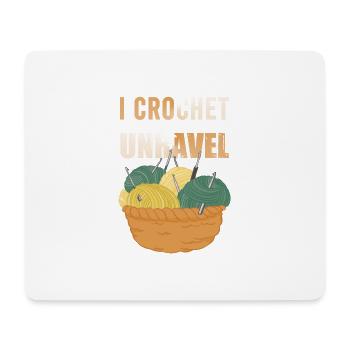 I Crochet So I Don’t Unravel – Yarn Humor - Mousepad (Querformat) - Weiß - Vorne