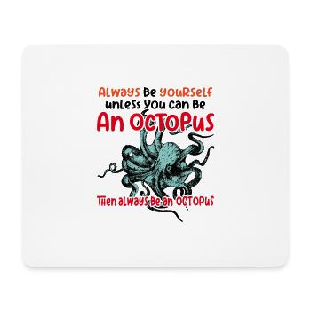 Sei ein Oktopus großer Oktopus mit lustigem Spruch - Mousepad (Querformat) - Weiß - Vorne