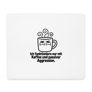 Kaffee und passive Aggression - Mousepad (Querformat) - Weiß - Vorne