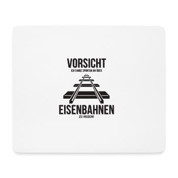 Vorsicht rede spontan über Eisenbahn - Mousepad (Querformat) - Weiß - Vorne