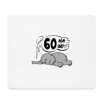 Geburtstag 60 Birthday Lustig Elefant Na und - Mousepad (Querformat) - Weiß - Vorne