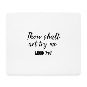 Du sollst mich nicht versuchen Stimmung 24 7 - Mousepad (Querformat) - Weiß - Vorne