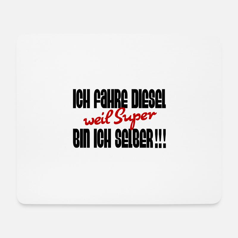 Sprüche Autofahrer Diesel Benzin Ich bin Super - Mousepad (Querformat) - Weiß
