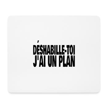 déshabille-toi j'ai un plan - Tapis de souris (format paysage) - blanc - Devant