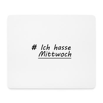 Ich hasse Mittwoch - Mousepad (Querformat) - Weiß - Vorne