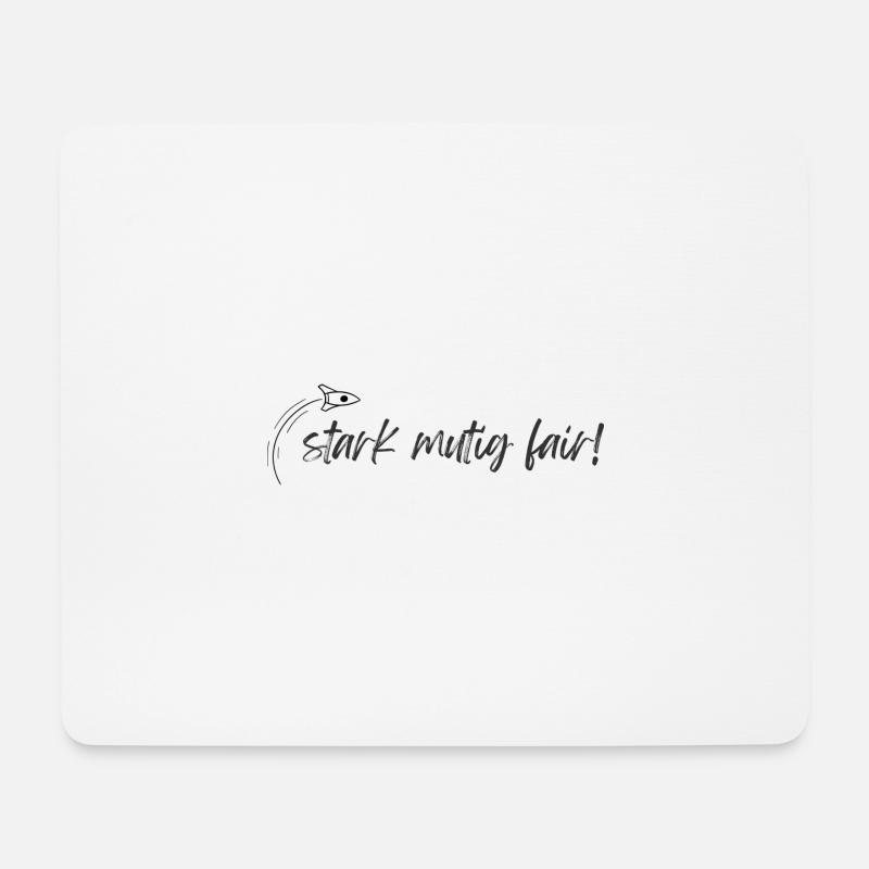 Stark Mutig Fair - Mousepad (Querformat) - Weiß