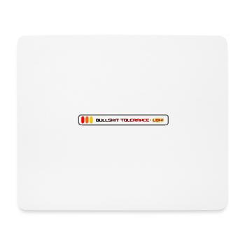 Bullshit Tolerance: Extremely Low! - Mouse Pad (horizontal) - white - Front
