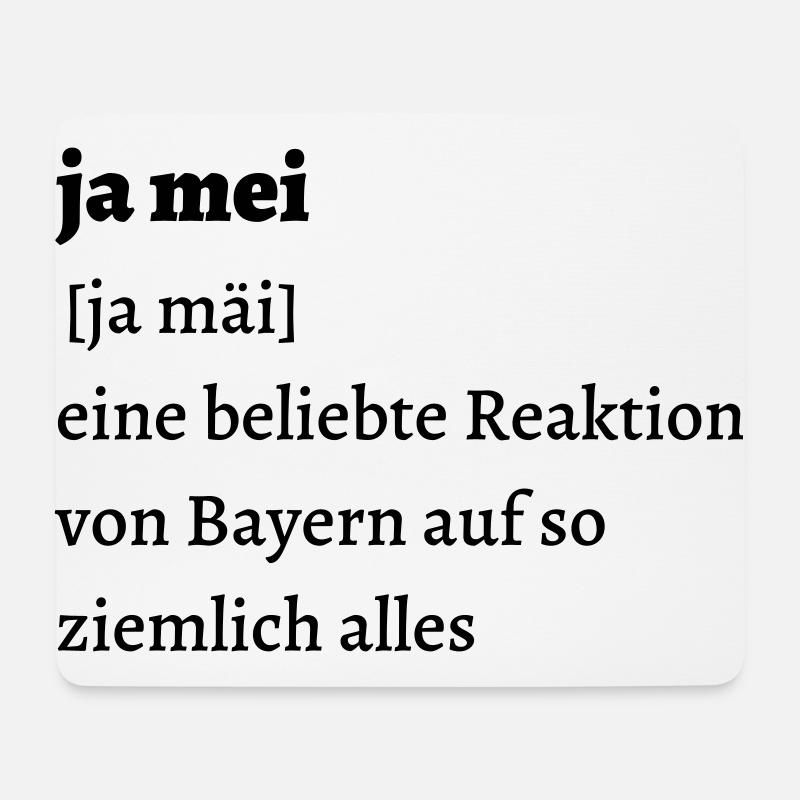 Ja mei - Erklärung - bayerischer Spruch - Mousepad (Querformat) - Weiß